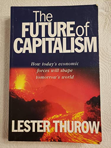 Lester C. Thurow: The Future of Capitalism Economic Forces